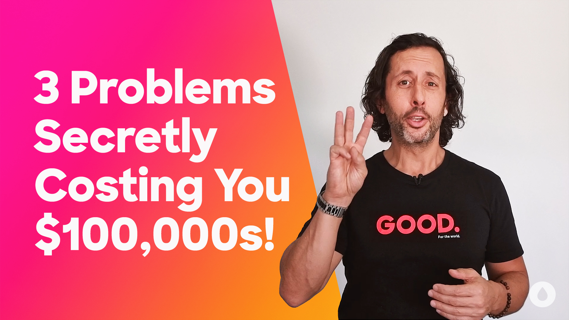 3 Huge Problems Secretly Costing You 100,000s!
