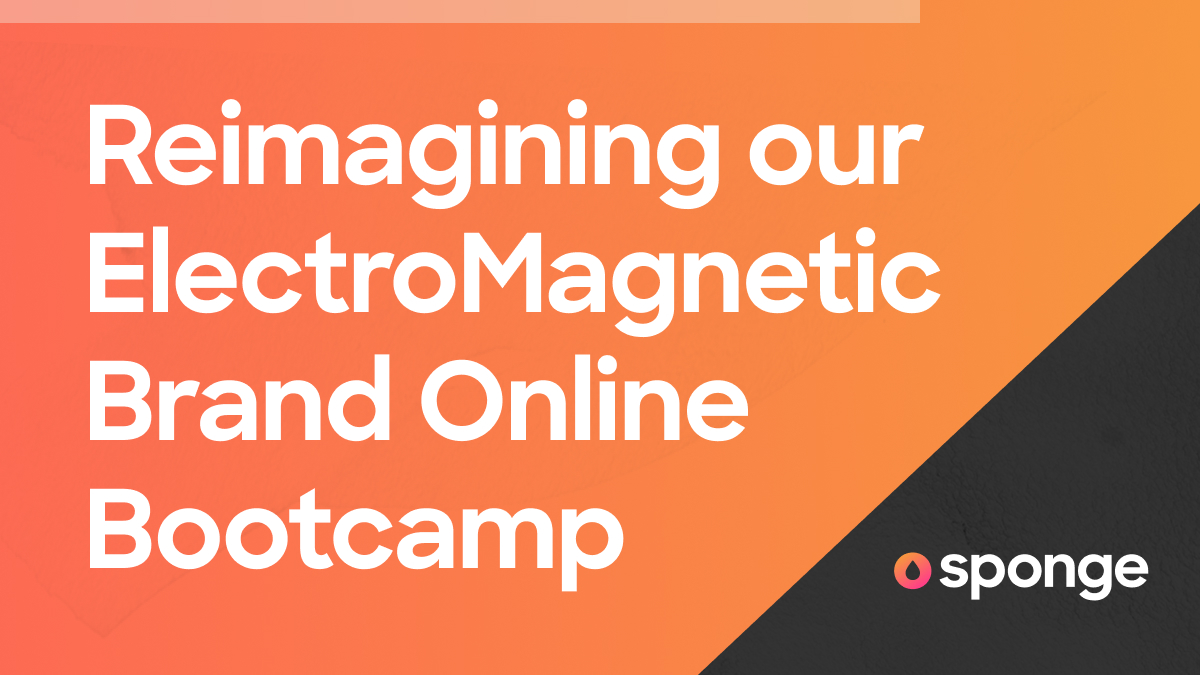 Behind the Scenes: Reimagining Our ElectroMagnetic Brand Bootcamp